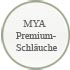 MYA Premium-Hoses